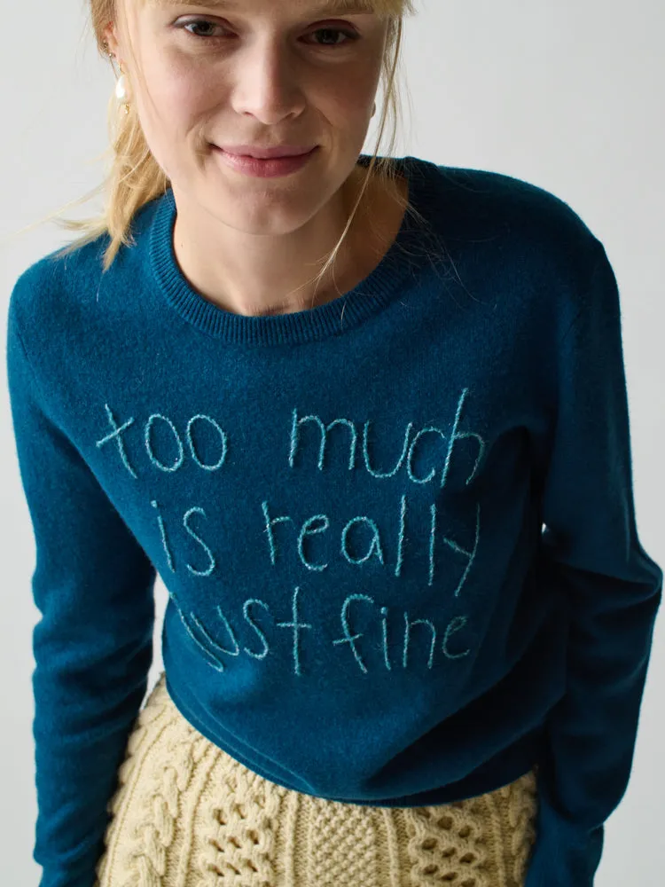 Too Much is Really Just Fine Crewneck sold by Lingua Franca NYC