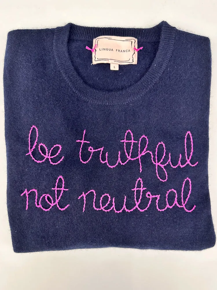 "be truthful not neutral" Women's Crewneck sold by Lingua Franca NYC product image thumbnail 3