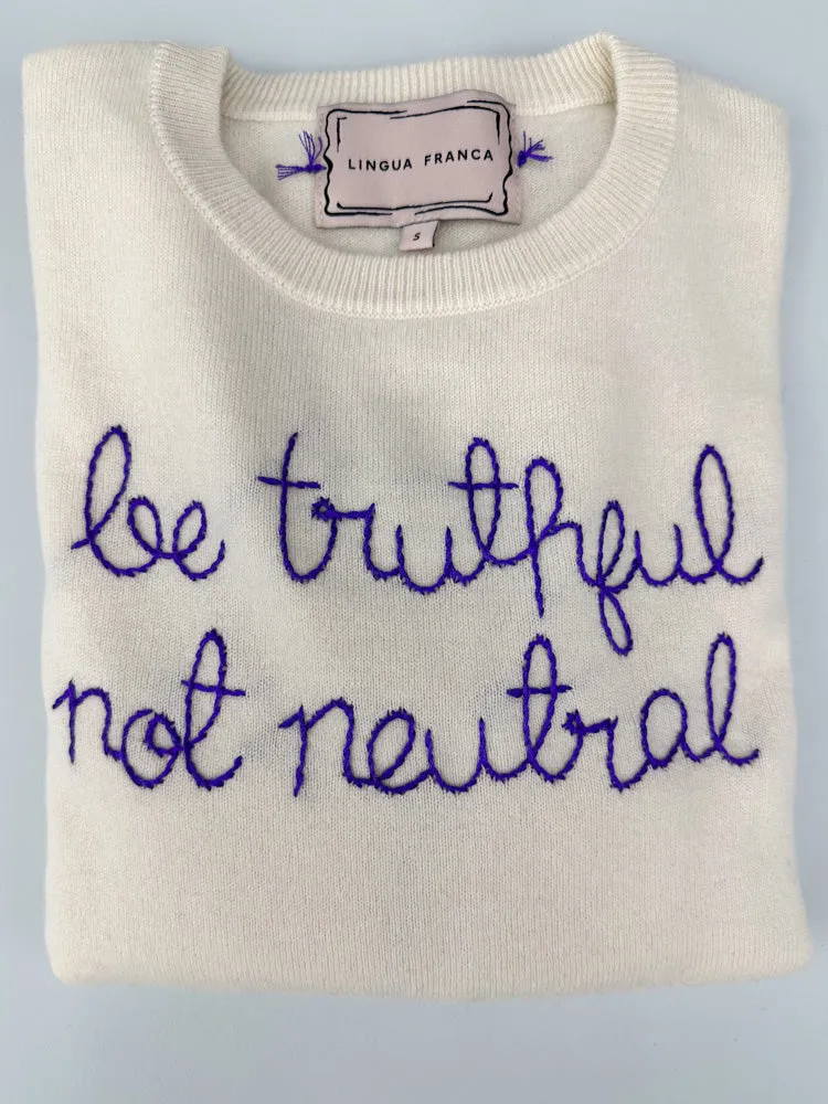 "be truthful not neutral" Women's Crewneck sold by Lingua Franca NYC product image thumbnail 2