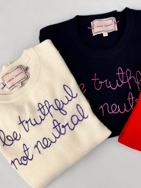 "be truthful not neutral" Crewneck sold by Lingua Franca NYC
