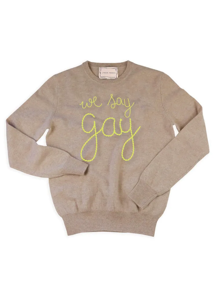 "we say gay" Crewneck sold by Lingua Franca NYC