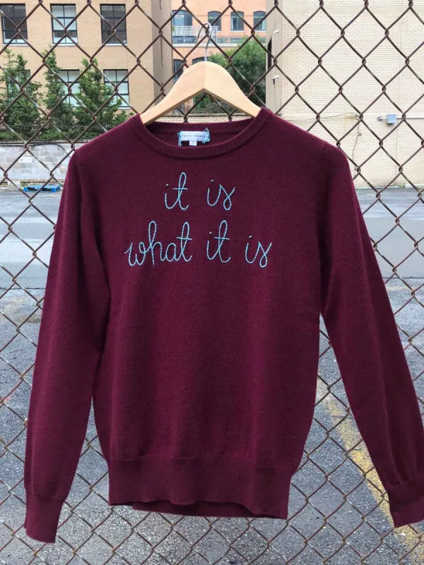 "it is what it is" Women's Crewneck made by Lingua Franca NYC