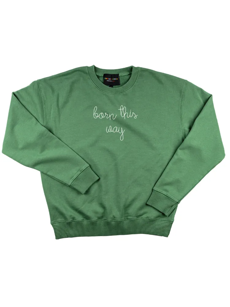 "born this way" Women's Sweatshirt sold by Lingua Franca NYC product image thumbnail 5