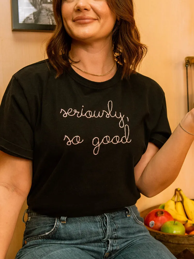 "seriously, so good" T-Shirt sold by Lingua Franca NYC product image thumbnail 4