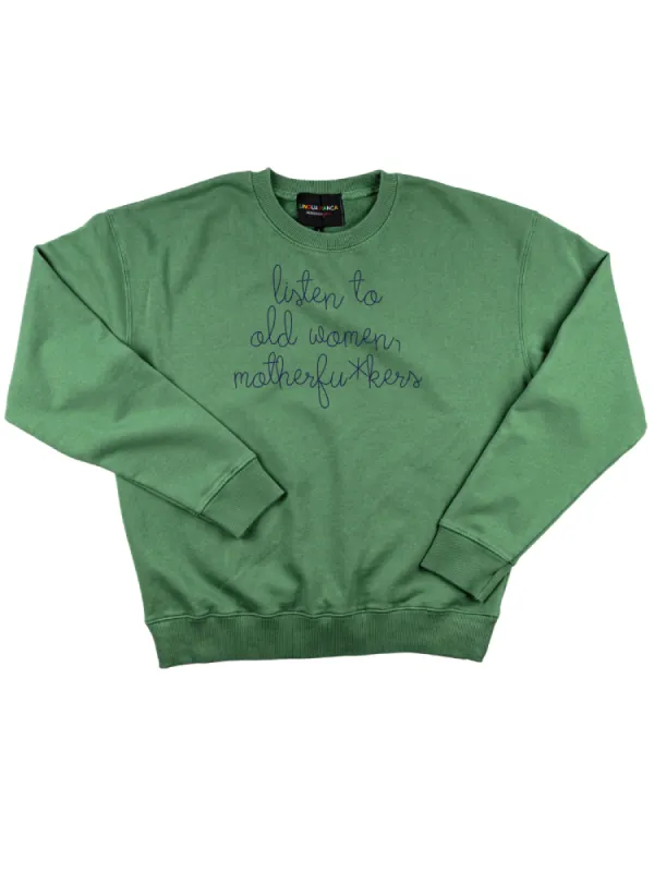 "listen to old women, motherfu*kers" Women's Sweatshirt sold by Lingua Franca NYC