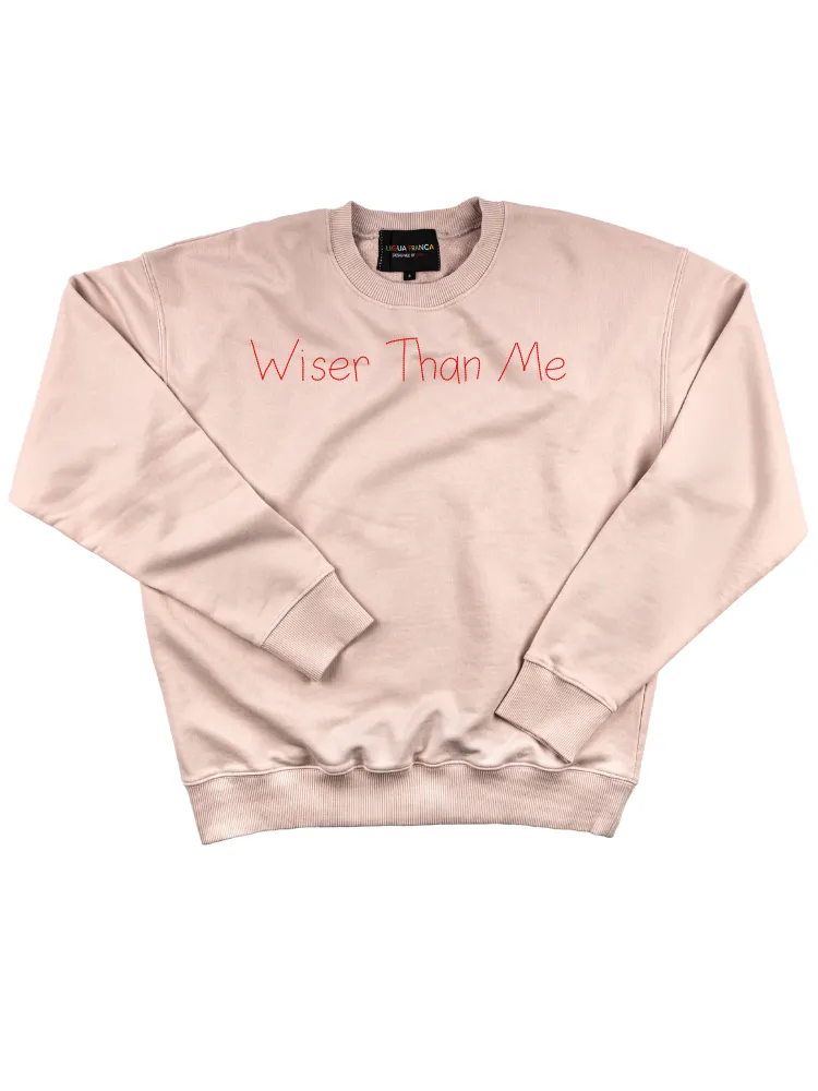 "wiser than me" Women's Sweatshirt sold by Lingua Franca NYC