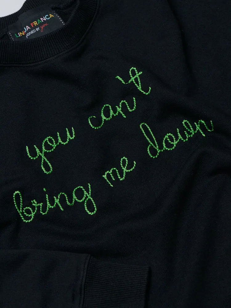 "you can't bring me down" Women's Sweatshirt sold by Lingua Franca NYC product image thumbnail 5