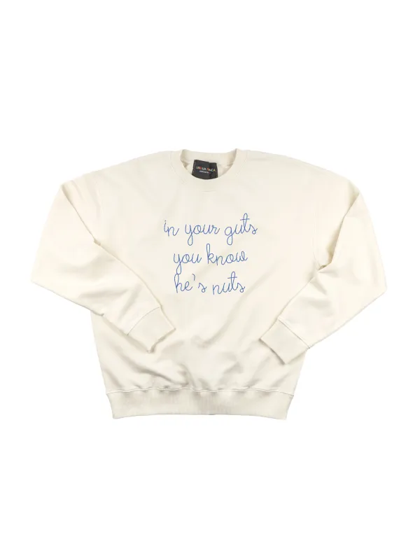 "in your guts you know he's nuts" Men's Sweatshirt sold by Lingua Franca NYC
