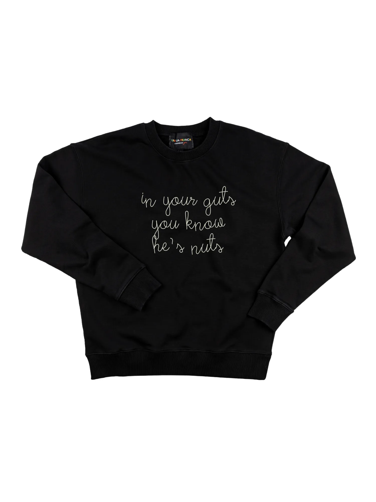 "in your guts you know he's nuts" Women's Sweatshirt sold by Lingua Franca NYC