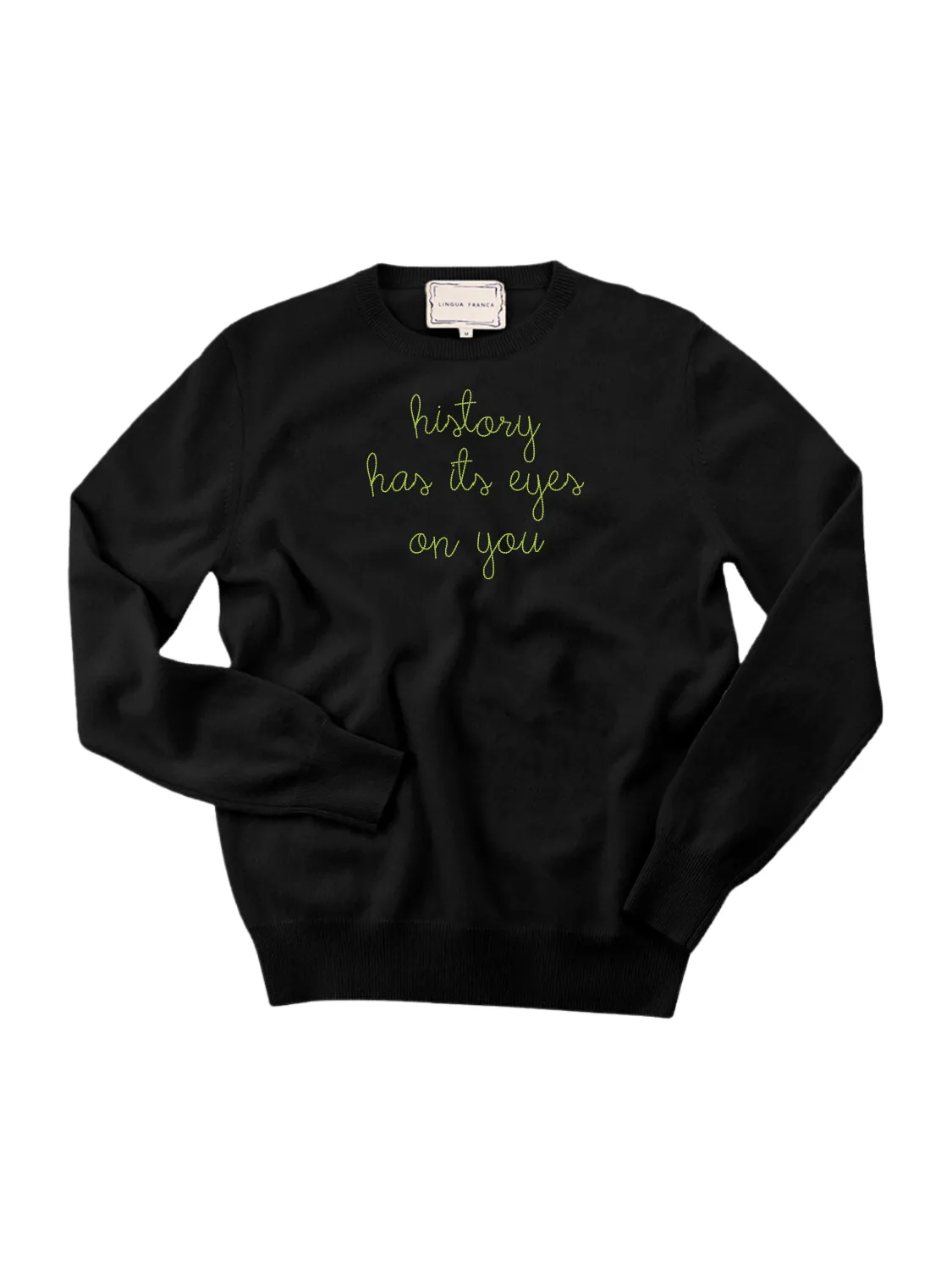 "history has its eyes on you" Women's Crewneck sold by Lingua Franca NYC product image thumbnail 2
