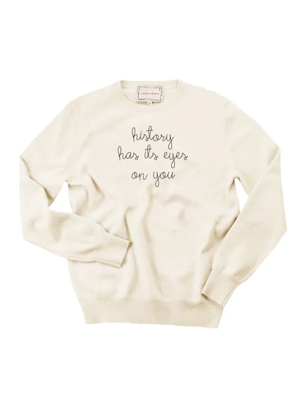 "history has its eyes on you" Women's Crewneck sold by Lingua Franca NYC
