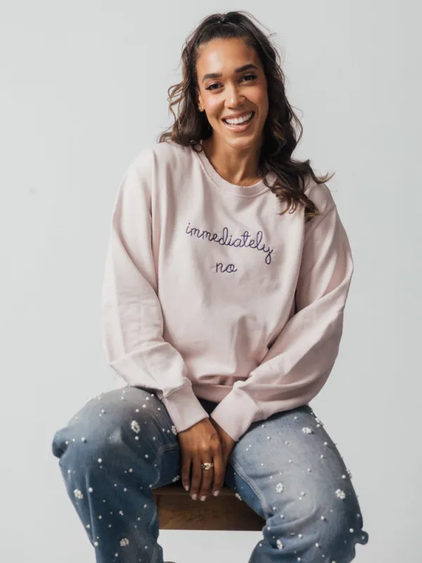 "immediately no" Women's Sweatshirt sold by Lingua Franca NYC