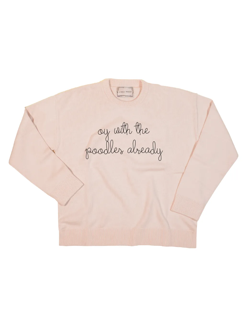 "oy with the poodles already" Maxine Sweater sold by Lingua Franca NYC product image thumbnail 3