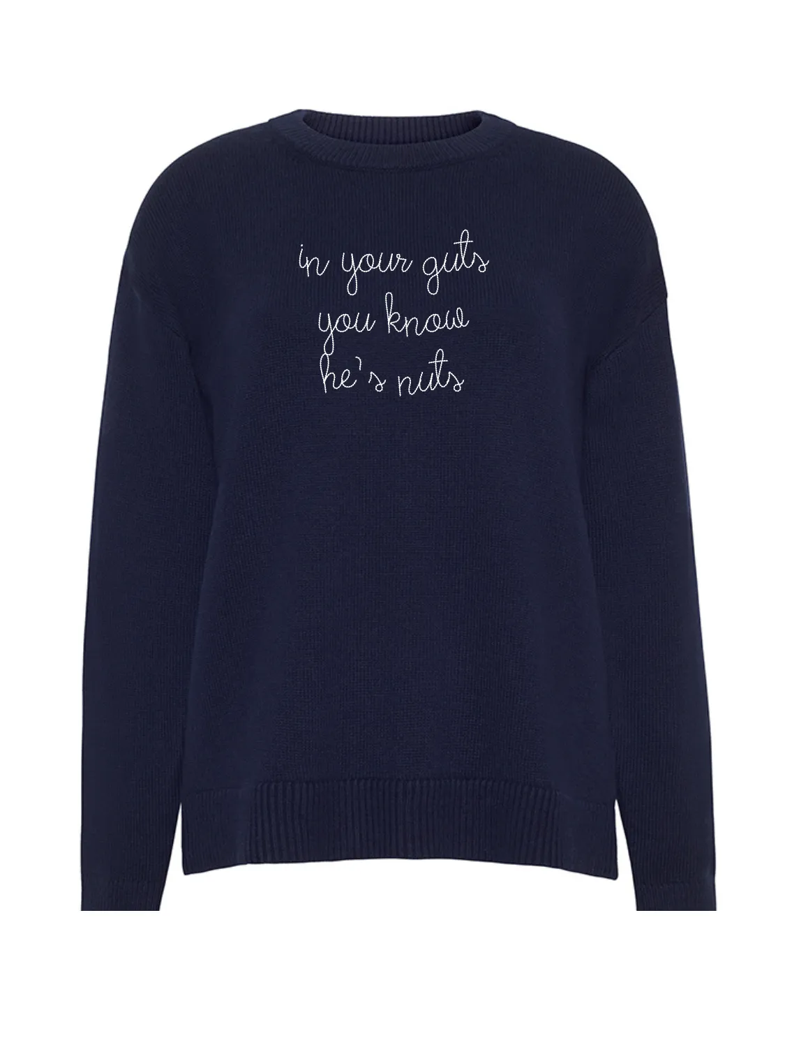 "in your guts you know he's nuts" Maxine Sweater sold by Lingua Franca NYC