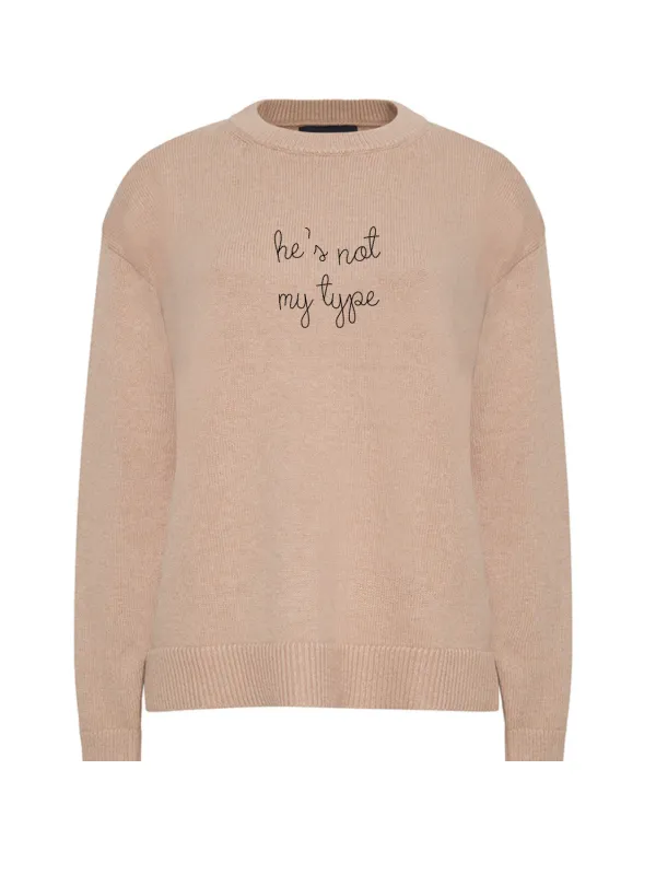 "he's not my type"  Maxine Sweater sold by Lingua Franca NYC