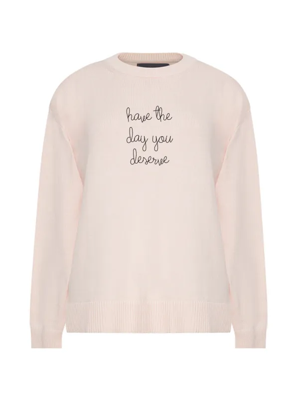"have the day you deserve"  Maxine Sweater sold by Lingua Franca NYC