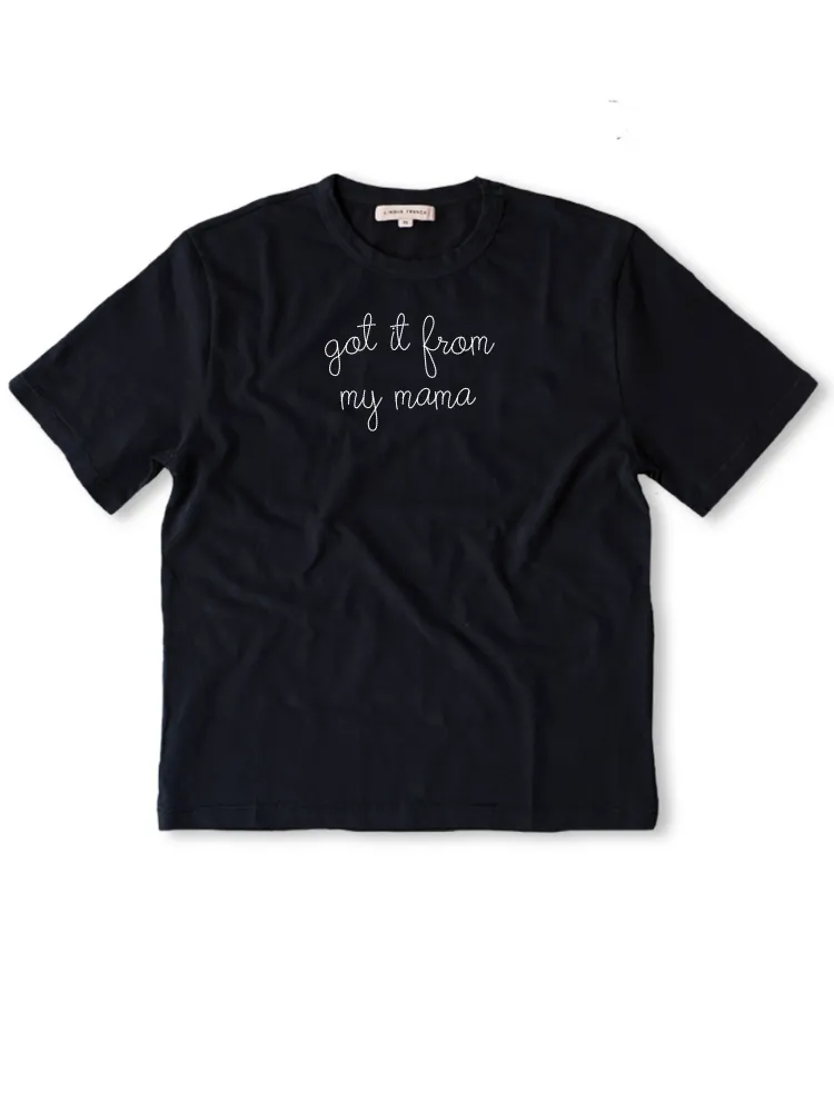 "got it from my mama" T-Shirt sold by Lingua Franca NYC