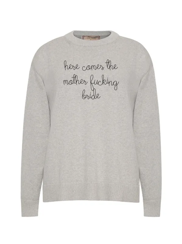 "here comes the mother fucking bride"  Maxine Sweater sold by Lingua Franca NYC