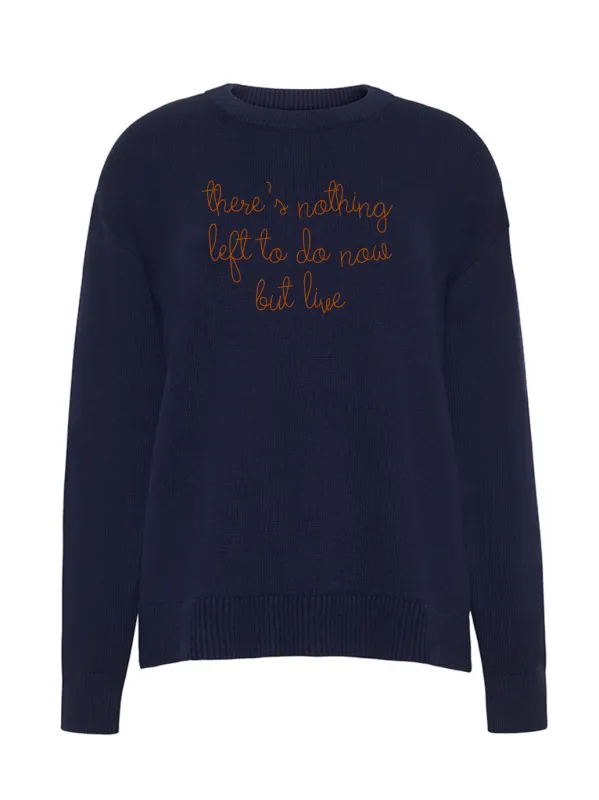 "there's nothing left to do now but live" Maxine Sweater made by Lingua Franca NYC