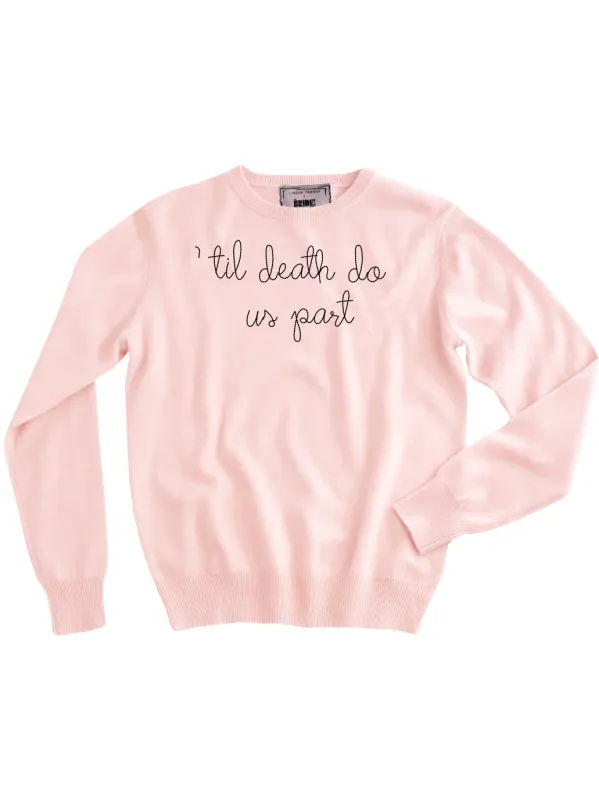 "'til death do us part" Women's Crewneck made by Lingua Franca NYC