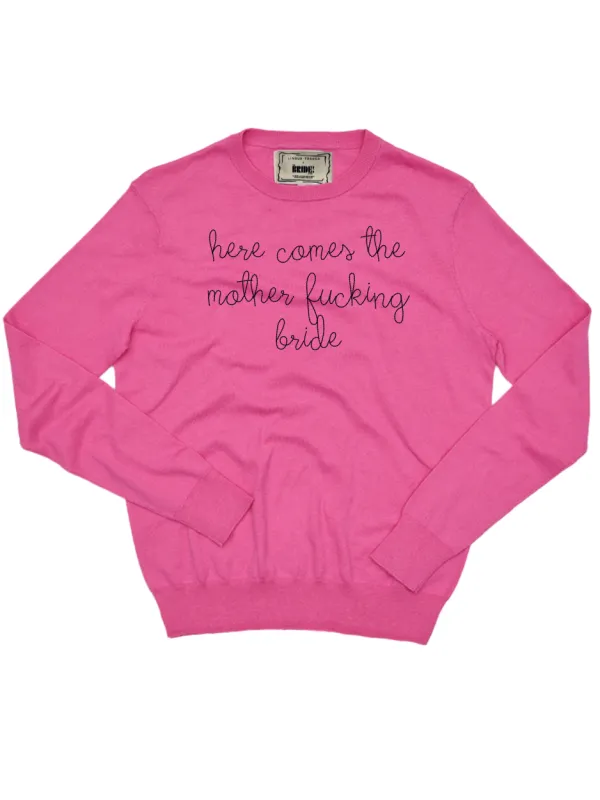 "here comes the mother fucking bride" Cotton Silk Crewneck made by Lingua Franca NYC