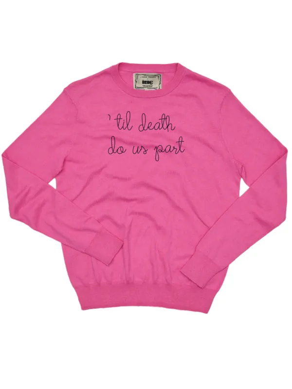 "'til death do us part" Cotton Silk Crewneck sold by Lingua Franca NYC