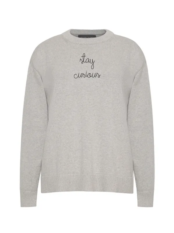 "stay curious"  Maxine Sweater made by Lingua Franca NYC