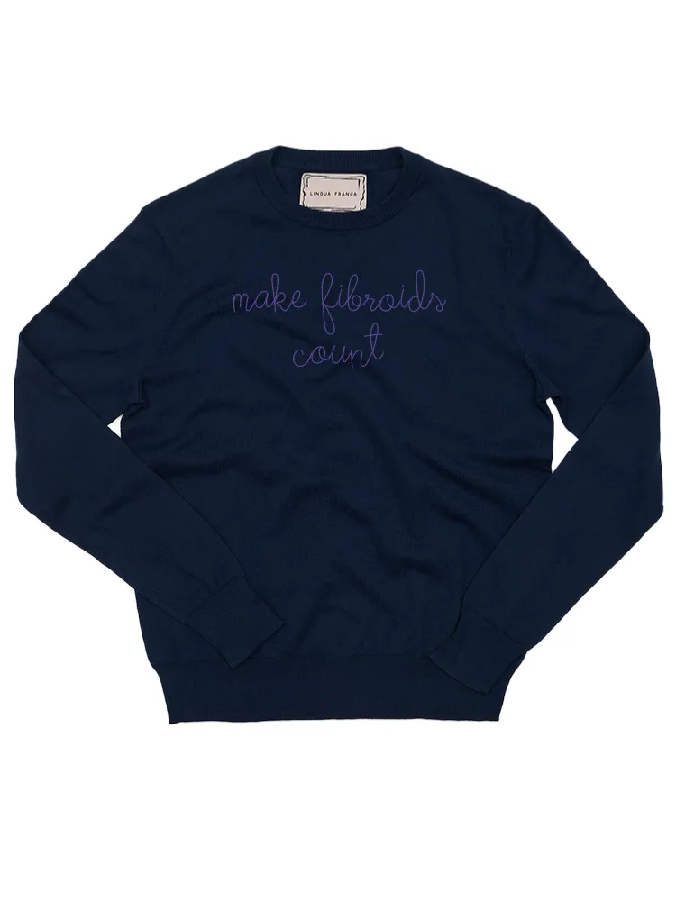 "make fibroids count" Cotton Silk Crewneck sold by Lingua Franca NYC