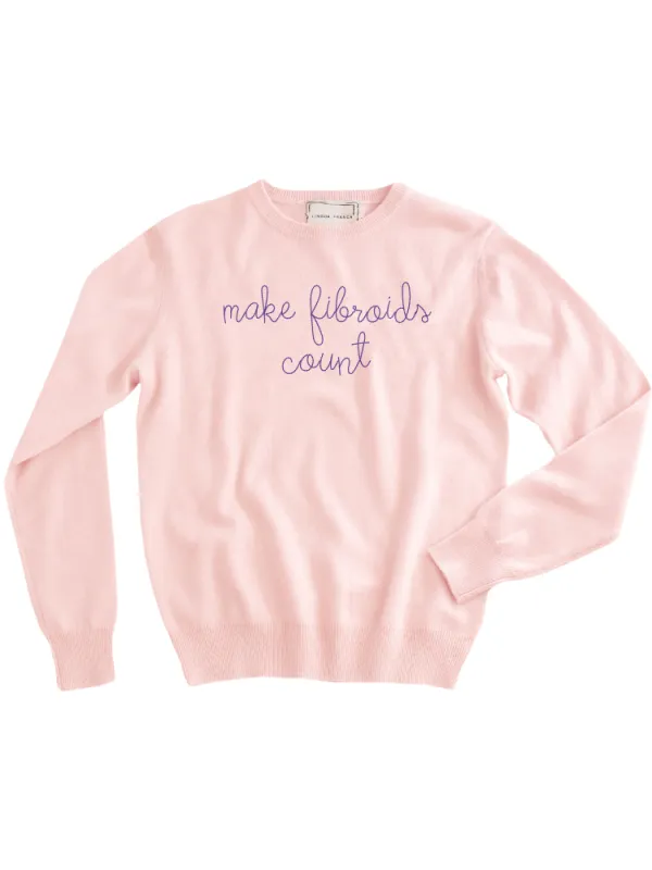 "make fibroids count" Women's Crewneck made by Lingua Franca NYC