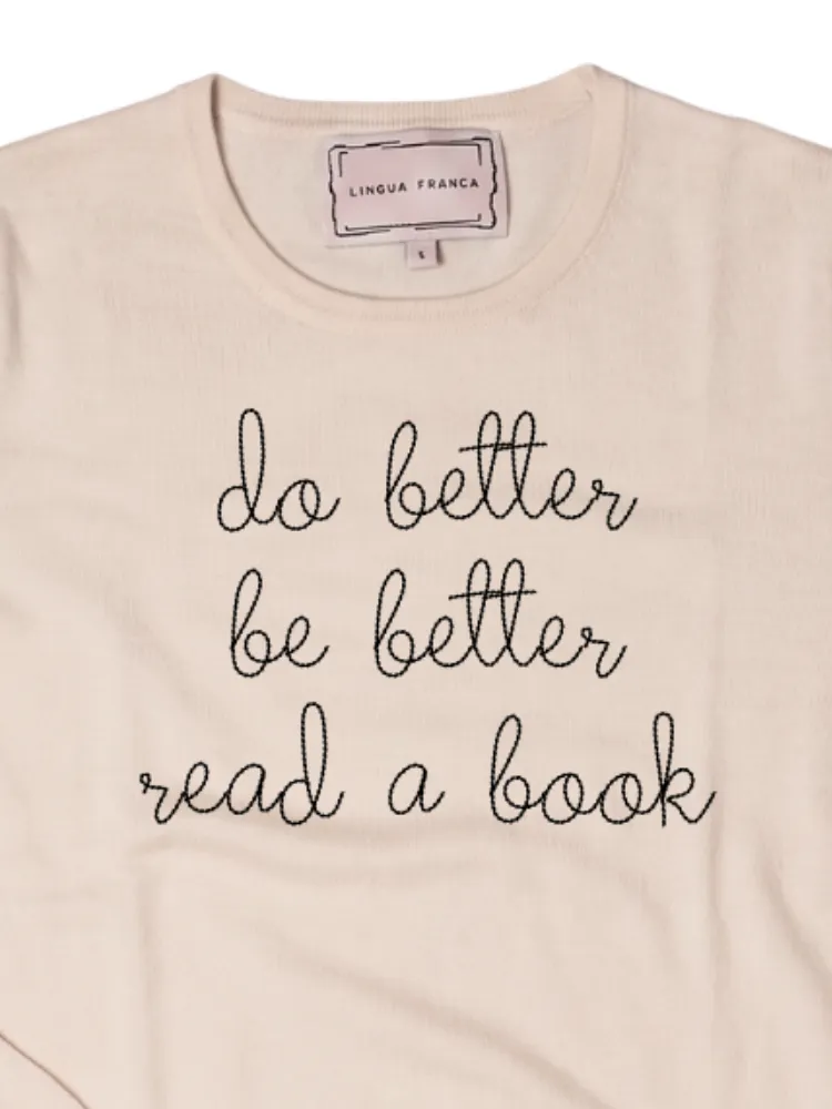 "do better, be better, read a book" Mara Crewneck sold by Lingua Franca NYC