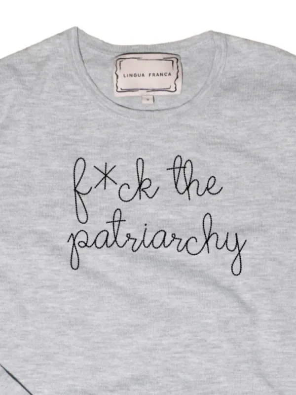 "F*ck the Patriarchy" Mara Crewneck made by Lingua Franca NYC