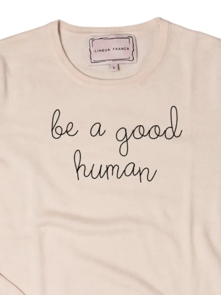 "be a good human" Mara Crewneck sold by Lingua Franca NYC