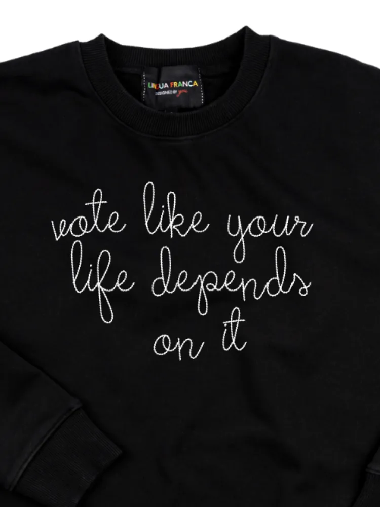 "vote like your life depends on it" Women's Sweatshirt sold by Lingua Franca NYC
