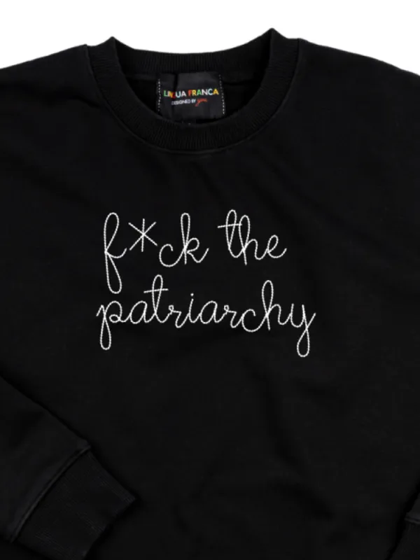 "f*ck the patriarchy" Women's Sweatshirt made by Lingua Franca NYC