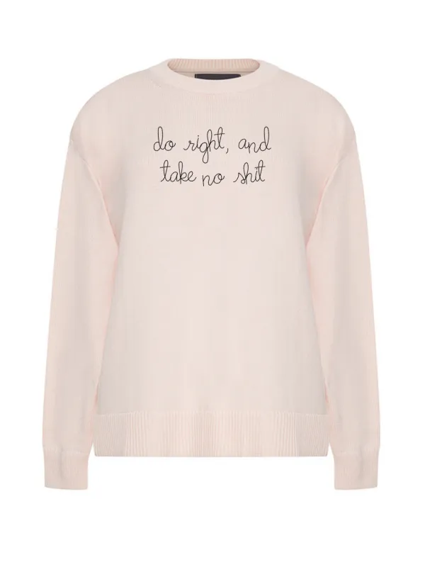 "do right and take no shit" Maxine Sweater made by Lingua Franca NYC