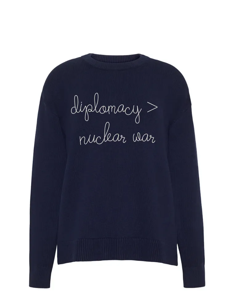 "diplomacy > nuclear war" Maxine Sweater sold by Lingua Franca NYC