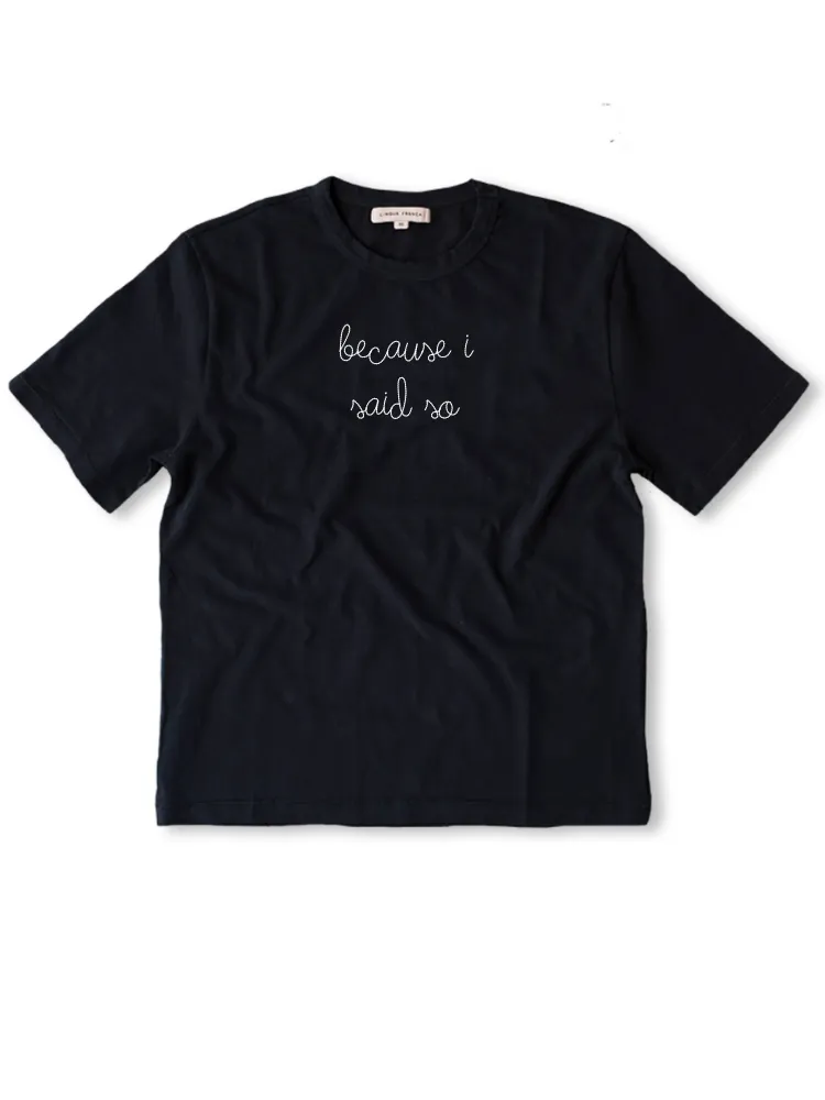"because I said so" T-Shirt sold by Lingua Franca NYC