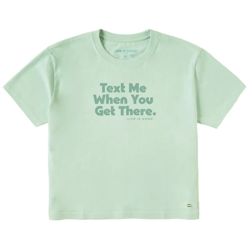 Women's Text Me When You Get There Short Sleeve Crusher Boxy Tee sold by Life is Good