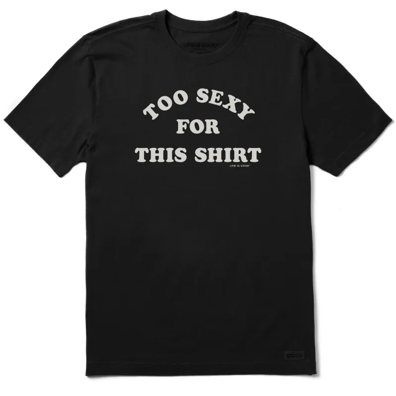 Men's Too Sexy For This Shirt Short Sleeve Tee sold by Life is Good