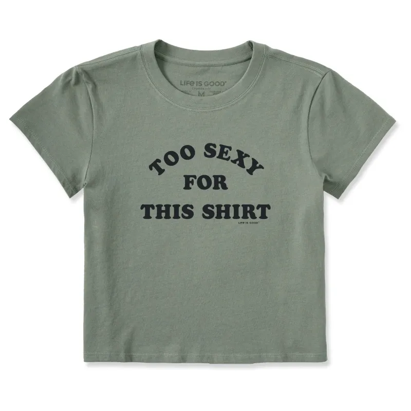 Women's Too Sexy For This Shirt Crusher-LITE Shrunken Tee sold by Life is Good