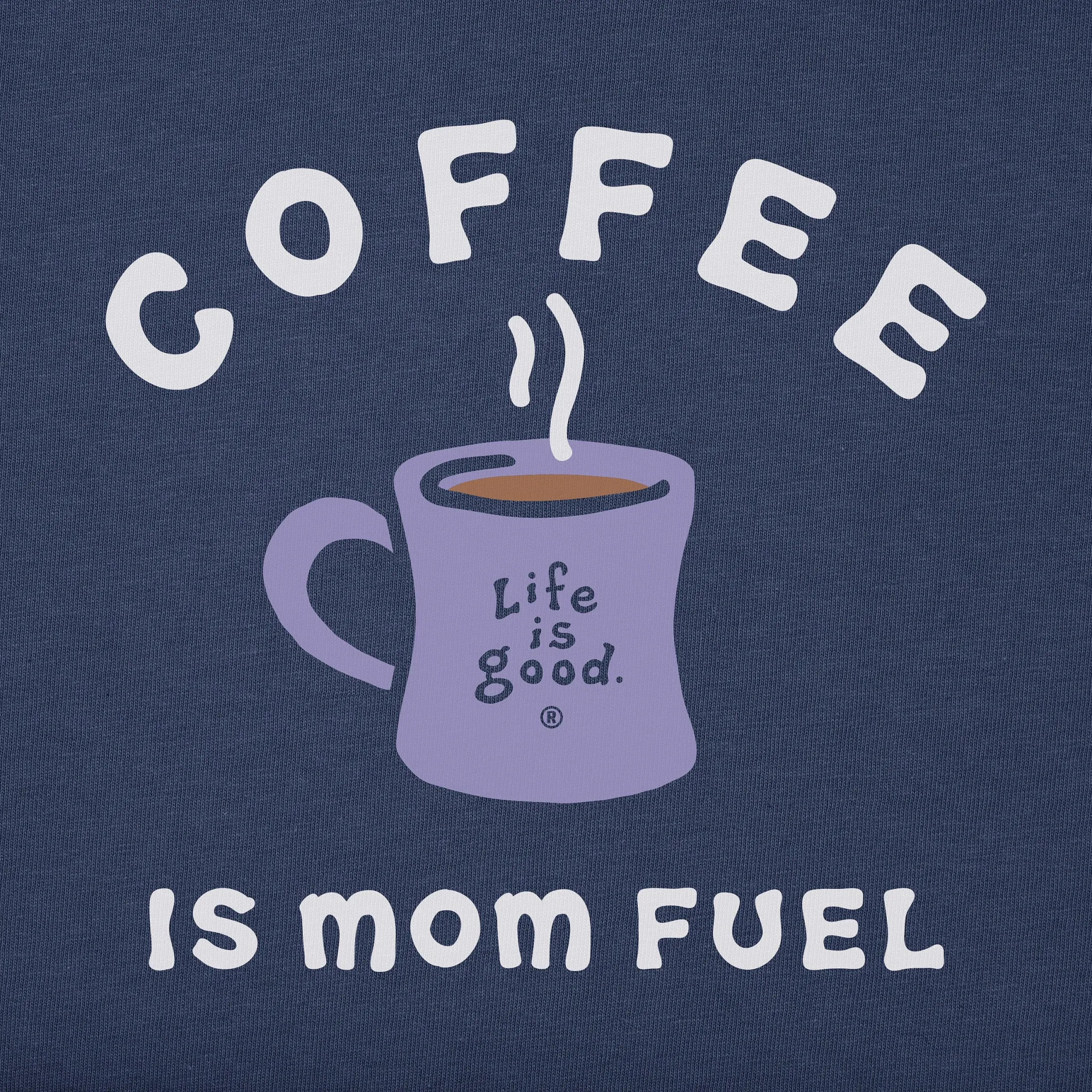 Women's Coffee is mom fuel Short Sleeve Tee sold by Life is Good product image thumbnail 2