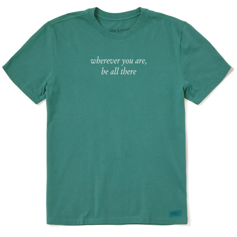 Men's Wherever You Are, Be All There Short Sleeve Crusher Tee sold by Life is Good