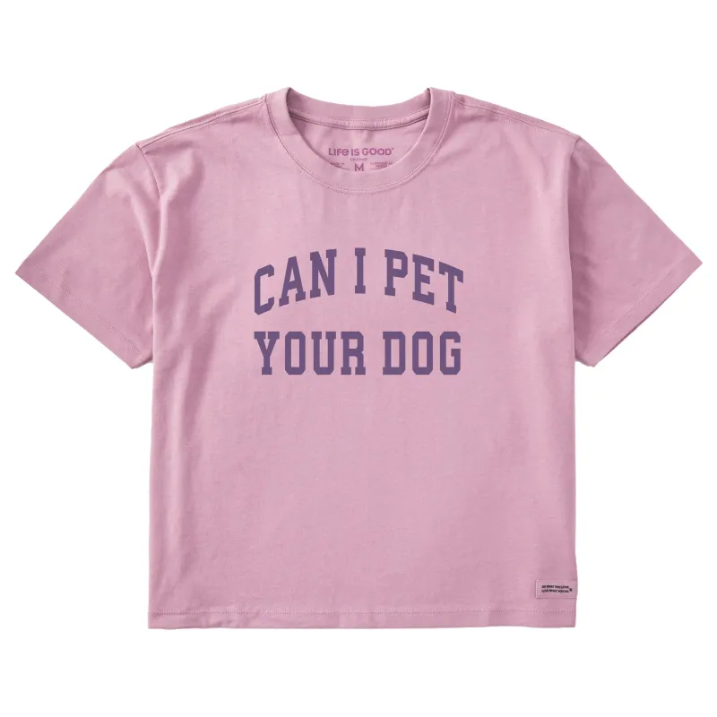 Women's Can I Pet Your Dog Arch Short Sleeve Crusher Boxy Tee sold by Life is Good