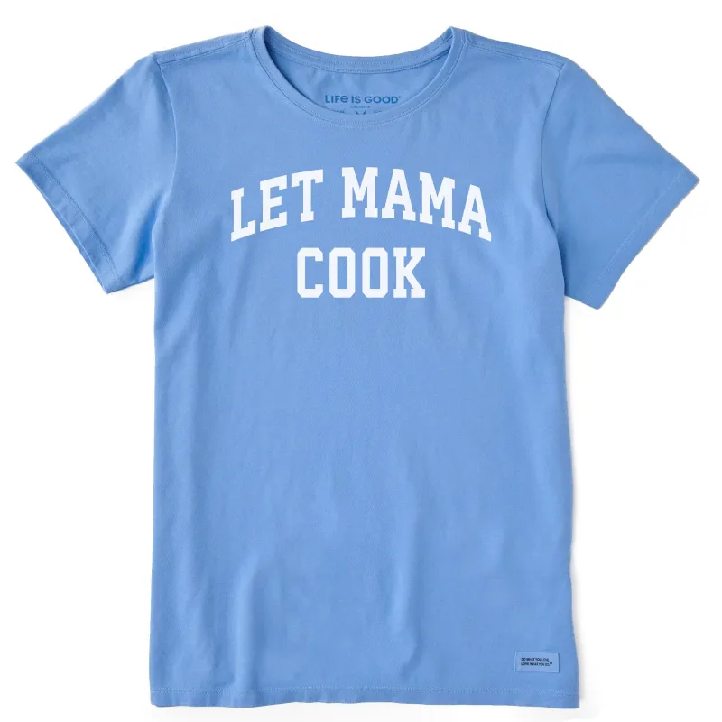 Women's Let Mama Cook Arch Short Sleeve Crusher Tee sold by Life is Good