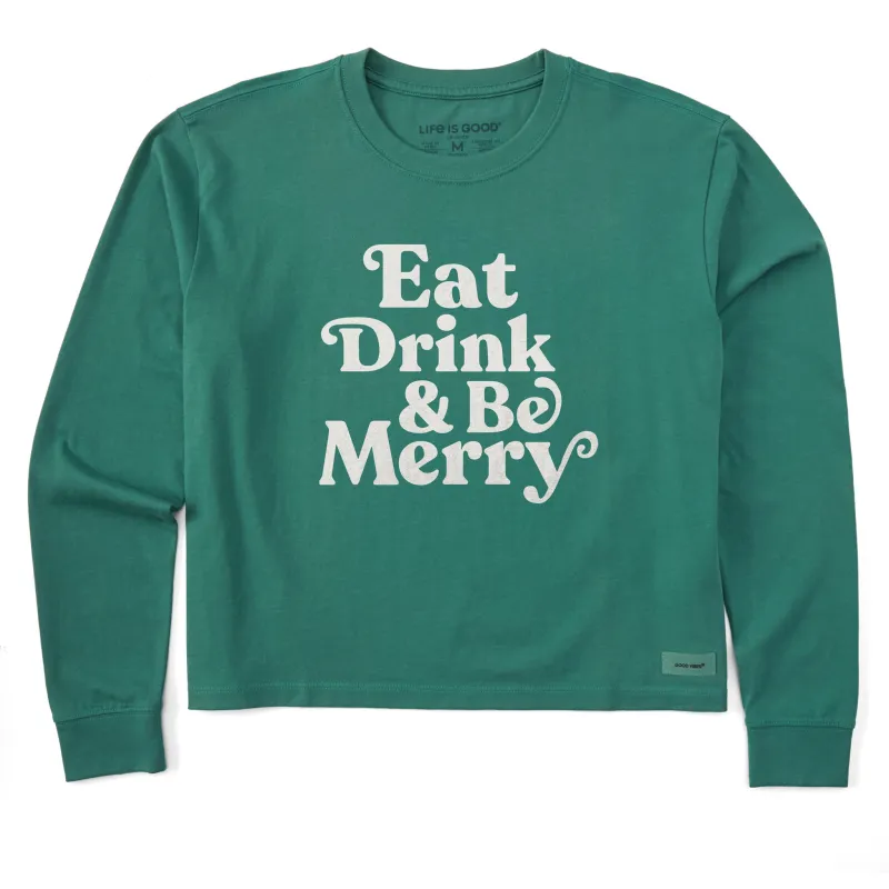 Women's Simple Eat Drink and Be Merry Long Sleeve Crusher Boxy Tee sold by Life is Good