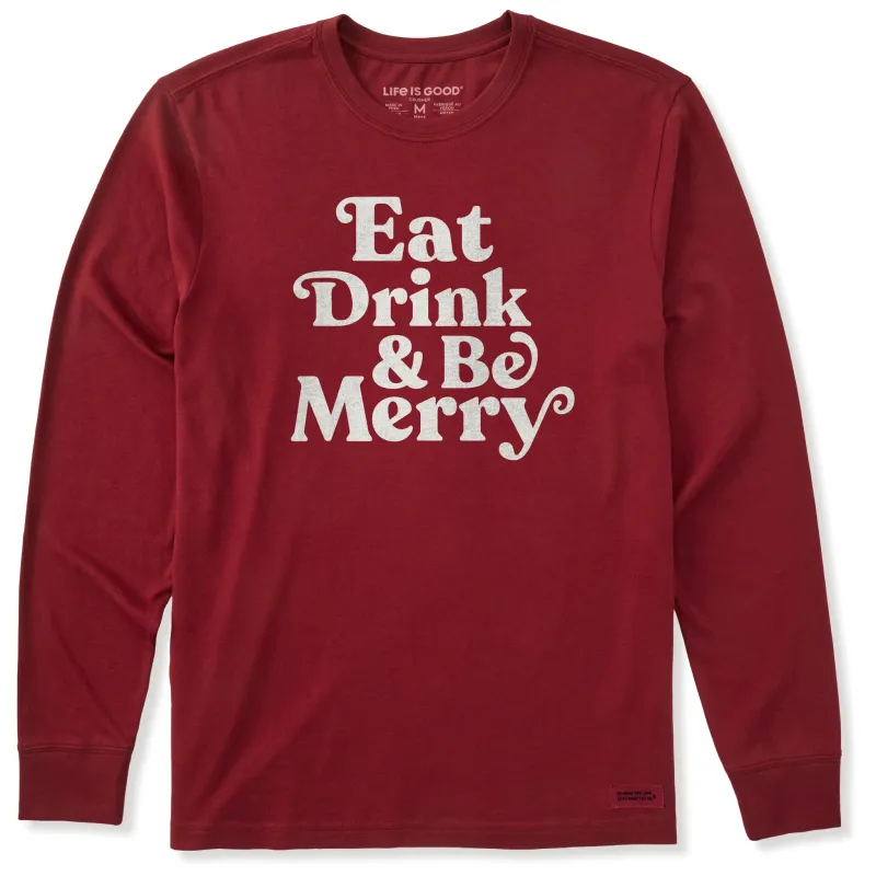 Men's Simple Eat Drink and Be Merry Long Sleeve Crusher Tee sold by Life is Good