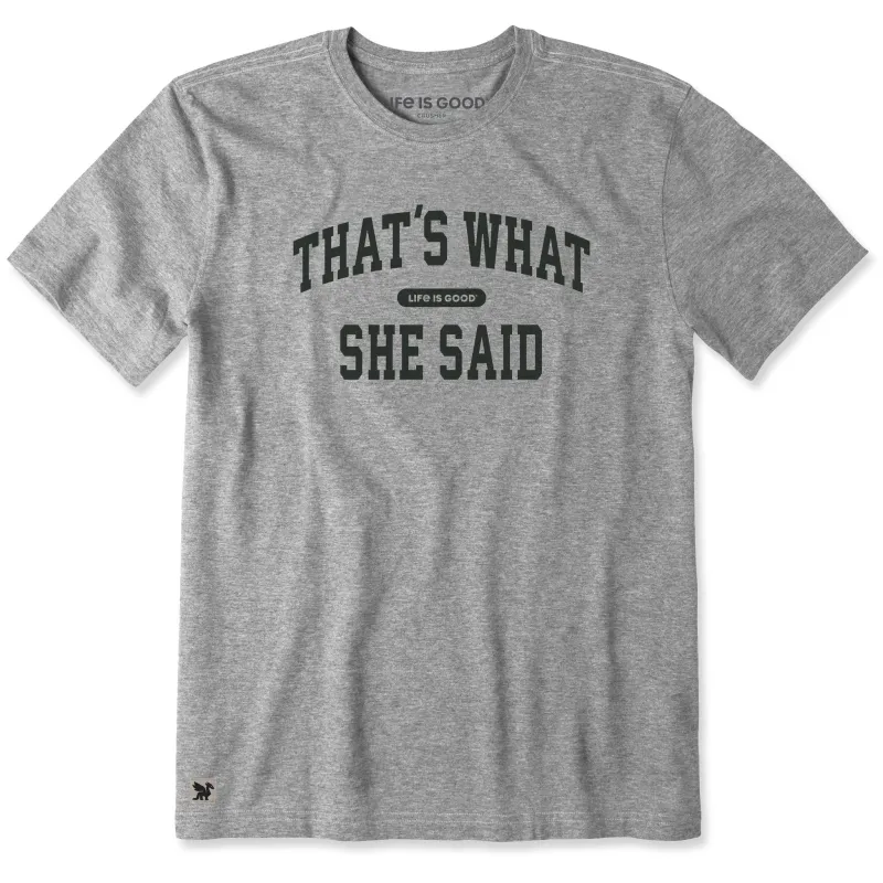 Men's That's What She Said Arch Short Sleeve Crusher Tee sold by Life is Good