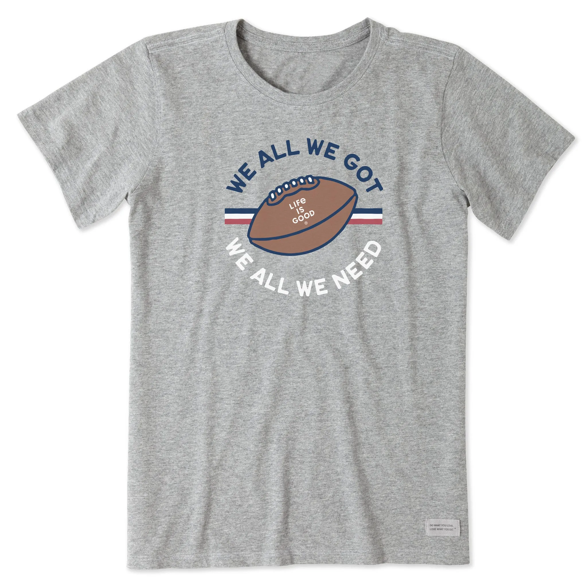 Women's We All We Need Short Sleeve Crusher Tee sold by Life is Good