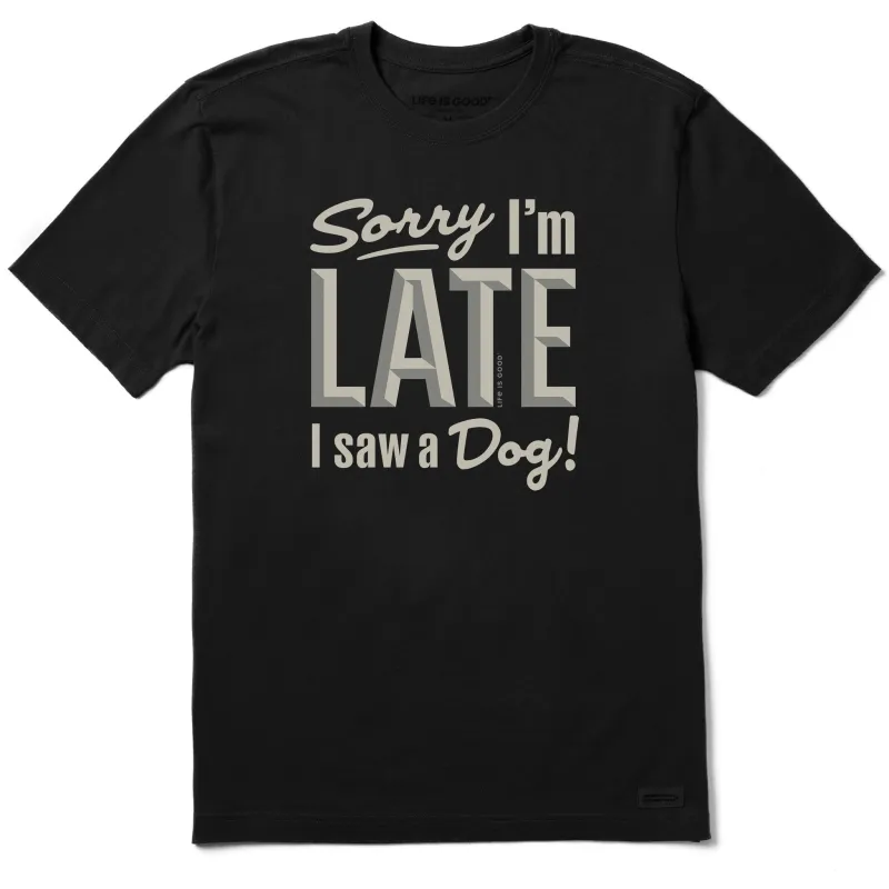 Men's Sorry I'm Late I Saw a Dog Short Sleeve Crusher Tee sold by Life is Good