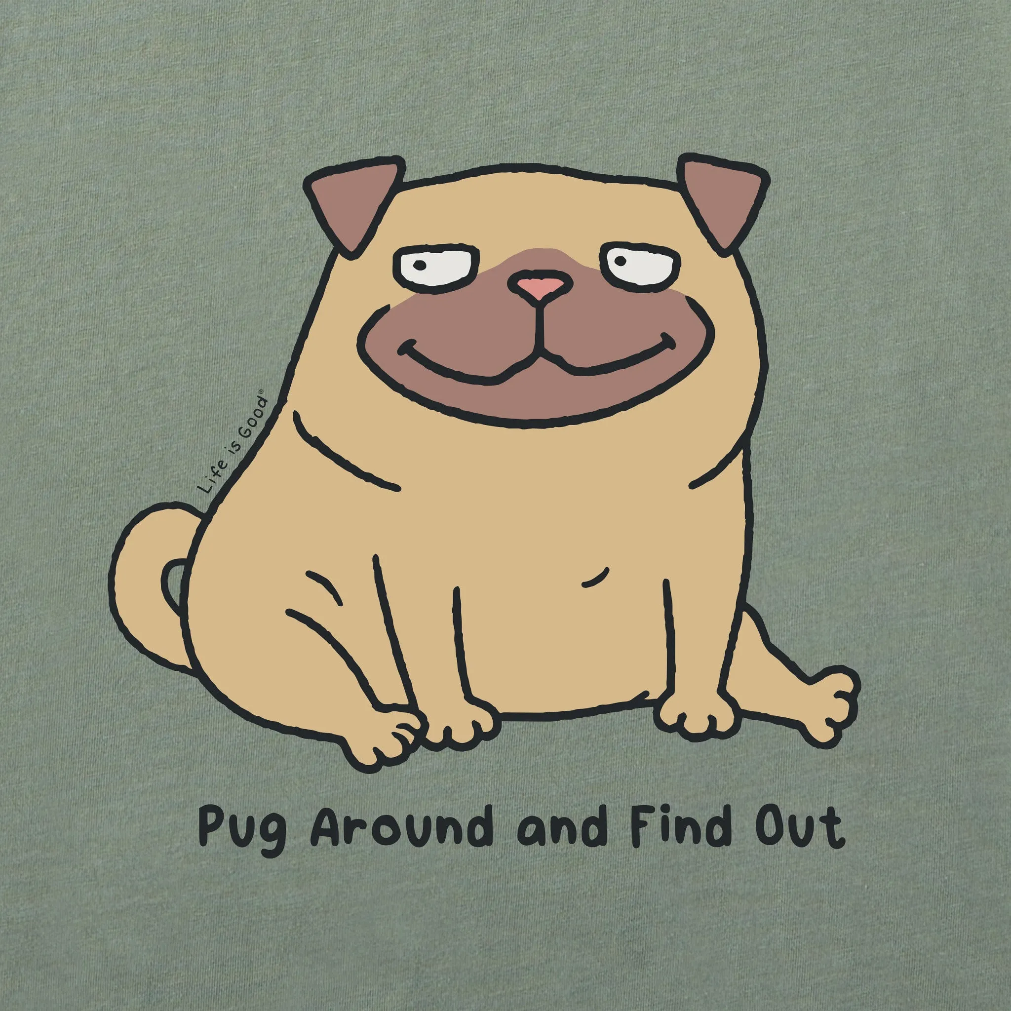 Women's Pug Around and Find Out Crusher-LITE Shrunken Tee sold by Life is Good product image thumbnail 2